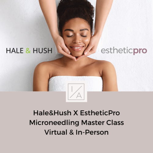 Hale&Hush Microneedling Master Class - 9/29/25
